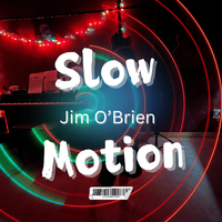 Slow Motion by Jim O’Brien