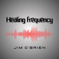 Healing Frequency by Jim O’Brien