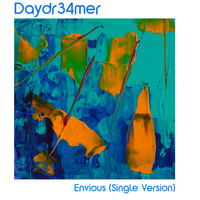 Envious (Single Version) by Daydr34mer