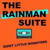 Quiet Little Monsters - The Rainman Suite - CD   [SOLD OUT]