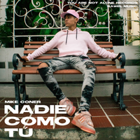 Nadie como tu de Mike Coner