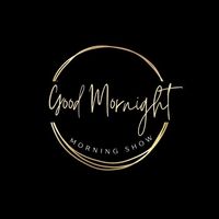 Good Mornight | RodGunx Morning Show