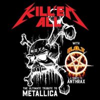 KILL 'EM ALL w/ N.O.T. (tributes to Metallica, Anthrax, and MORE!) NEANDERTHAL JONES & TITAN METAL