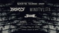White Noise 001: Tygris, Mindtality, JamL, Wishy Washy & POBOY at The New HMAC