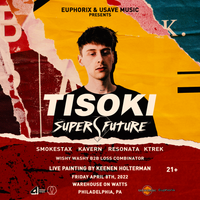 Euphorix Events & U$ave Music Presents: Tisoki & More!