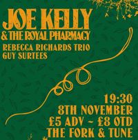 Joe Kelly and the Royal Pharmacy with support from Rebecca Richards and Guys Surtees