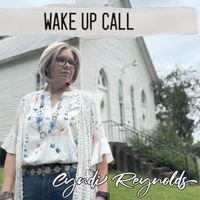 Wake Up Call by Cyndi Reynolds