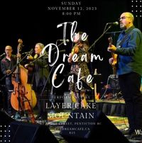 Layer Cake Mountain at the Dream Cafe