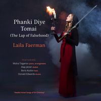 Phanki Diye Tomai (The Lap Of Falsehood) by Laila Faerman (feat: Premik Russell Tubbs, sax & Misha Tsiganov, piano)
