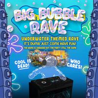 Big Bubble Rave