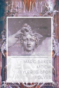 Early Access with mochi, Marc Baker, VOLVE:D, and Tyler Keston