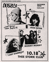 Dossey, Jesse Detor, Lady Starbeast, Mommy Mommy