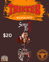 Trixter w/ Special Guests Skarlett Roxx & My Juliet