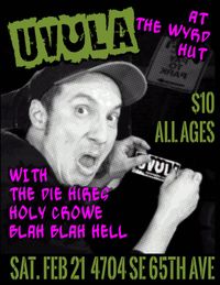 Uvula w/The Die Hires, Holy Crowe & Blah Blah Hell