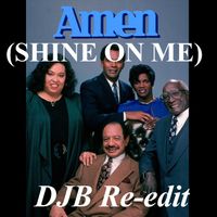 Amen Shine On Me  by DJB 