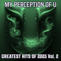 My Perception of u - Greatest Hits of 2025 Vol. 2 by My Perception of u