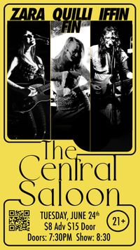 Zara + Iffin + Quilli Fin @ The Central Saloon