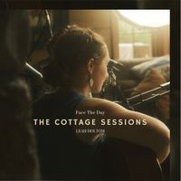 Face The Day (The Cottage Sessions Live) by Leah Holtom