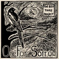 One For Sorrow by The Ben Poore Project