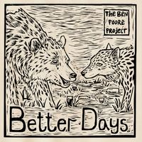 Better Days by The Ben Poore Project