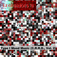 Type I Mood Music (C.R.R.D., Vol. 2) by Lugubrious 78