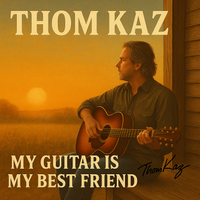 My Guitar Is My Best Friend by Thom Kaz