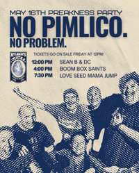 "PREAKNESS PARTY" with Sean B and DC, Boombox Saints, and Love Seed Mama Jump
