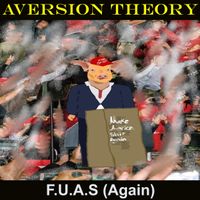 F.U.A.S. (Again) by Aversion Theory