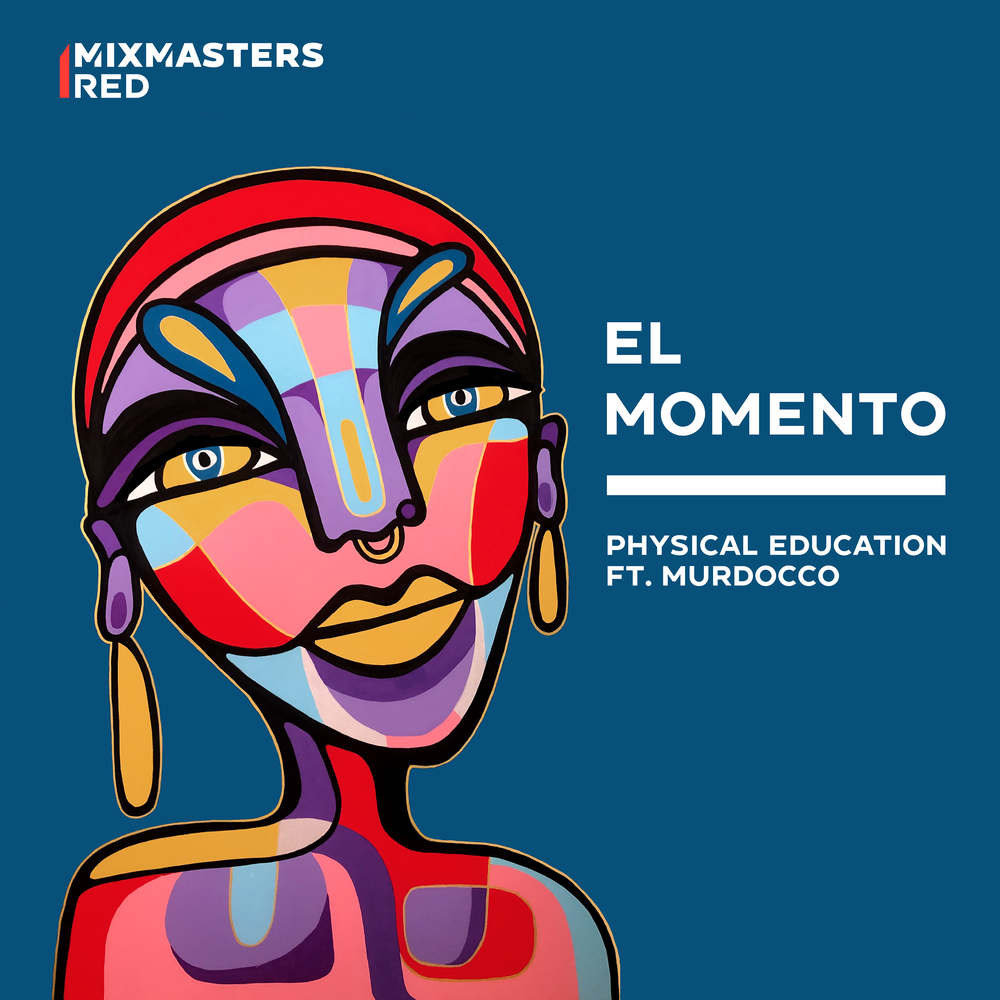 Murdocco, Physical Education, El Momento, Mixmasters Red