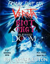 VEROTA​ (metal, Tacoma) //RIOT ORGY (BREMERTON), BLESSID DOOM (metal from Missoula, Montana) // FANTASTIC FLYING FOELSCHS (PNW sludge)