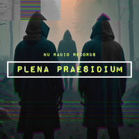 PLENA PRAESIDIUM by Nu Radio Records