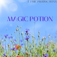 Magic Potion by T Jay Mic