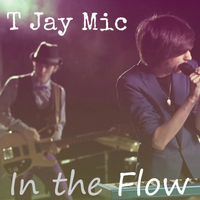 In the Flow by T jay Mic