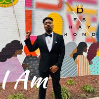 I Am by Deshaymond