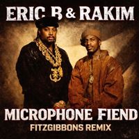 Microphone Fiend by Eric B & Rakim *FITZGIBBONS Remix
