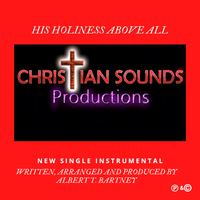 HIS HOLINESS ABOVE ALL (PART 1. INSTRUMENTAL VERSION) by ALBERT T. BARTNEY