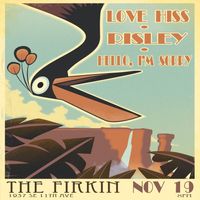 Love Hiss, Risley, Hello I'm Sorry