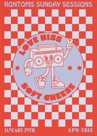 Rontoms Sunday Sessions: Soft Cheese, Love Hiss