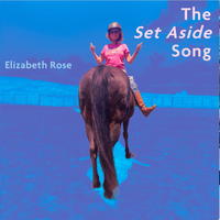 The Set Aside Song  by Elizabeth Rose