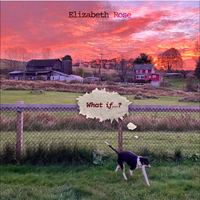 WHAT IF by Elizabeth Rose