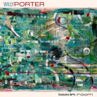 Willy Porter & the Humans in a Room Quartet