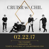 CRUISR w/ Chil @ The Foundry (Cleveland)
