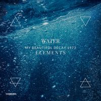 Water by My Beautiful Decay 1973