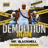 Demolition Man  by Mr.Blackmell featuring Lanier & DjDrumajor 