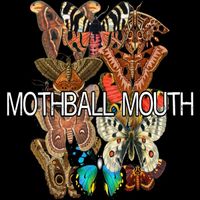 Mothball Mouth by Geri Attrix