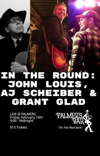 Songwriters in the Round with John Louis, AJ Scheiber, & Grant Glad