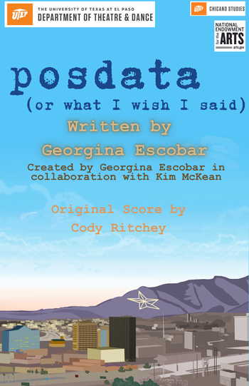 Posdata (or what I wish I said)--(w/ Georgina Escobar) Utep Department of Theatre and Dance
