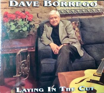 Dave Borrego--Laying in the Cut
