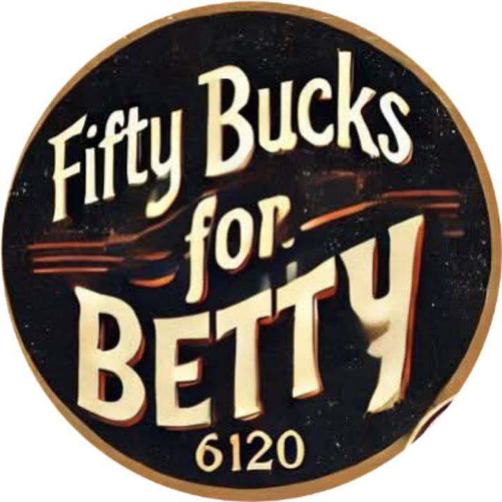 Fifty Bucks For Betty