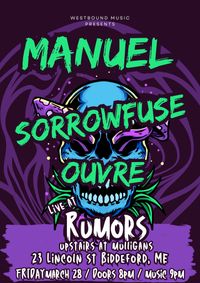 MANUEL/OuVre/Sorrowfuse at RUMORS - Biddeford, ME(ALL AGES)